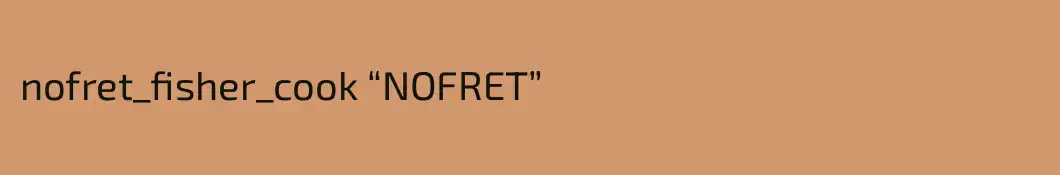 nofret_fisher_cook “NOFRET”